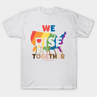 We Rise Together T-Shirt